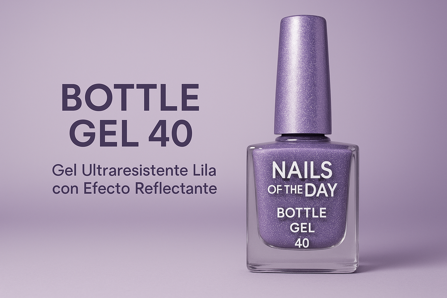 Banner promocional NAILS OF THE DAY Bottle Gel 40 ultraresistente lila reflectante